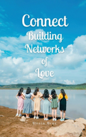 Connect: Building Networks of Love