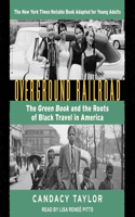 Overground Railroad (the Young Adult Adaptation): The Green Book and the Roots of Black Travel in America