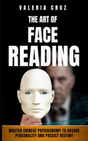 The Art of Face Reading: Master Chinese Physiognomy to Decode Personality and Predict Destiny(5 Living Zen, Meditation)