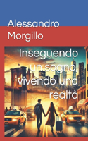 Inseguendo un sogno, vivendo una realtà