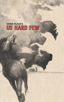 Us Hard Few