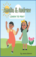Amelia & Andrew Learn to Pray