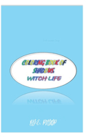 Coloring Book of Shadows: Witch Life
