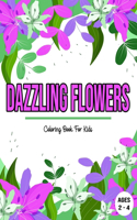 Dazzling Flowers: Coloring Book For Kids / Ages 2 - 4: Flower coloring book for kids / Activity books for kids ages 2-4