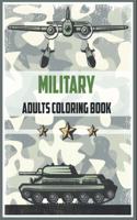 Military Adult Coloring Book: Army Books, Dover Coloring Books, (military books for Adults, Boys, kids)