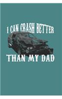 I Can Crash Better Than My Dad: Demolition Derby Gift 6X9 Graph Paper Journal
