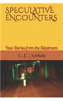 Speculative Encounters: New Stories from the Slipstream
