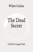 The Dead Secret: A Novel: Large Print