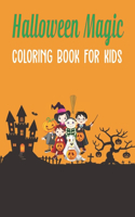 Halloween Magic Coloring Book for Kids: Halloween Workbook for Children, Perfect for Both Boys & Girls! Vol-1