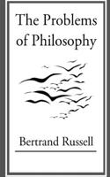 The Problems of Philosophy by Bertrand Russell Illustrated Edition