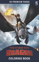 How To Train Your Dragon Coloring Book Vol5: Funny Coloring Book With 40 Images For Kids of all ages.