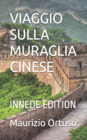 Viaggio Sulla Muraglia Cinese