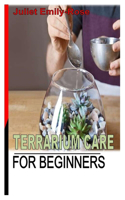 TERRARIUM CARE FOR BEGINNERS