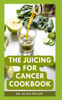 Juicing for Cancer Cookbook