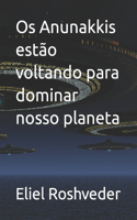 Os Anunakkis estão voltando para dominar nosso planeta: (45 Aliens E Mundos Paralelos)