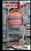 Concrete Finishing 101