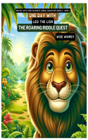 One Day with Leo the Lion: The Roaring Riddle Quest(3 One Day with Your Favourite Animal Character Series 1)
