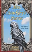 Mrs. Stockley's Parrot