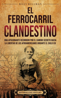 El Ferrocarril clandestine: Una apasionante recorrido por el camino secreto hacia la libertad de los afroamericanos durante el siglo XIX(Historia de Estados Unidos)