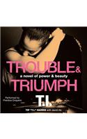 Trouble & Triumph