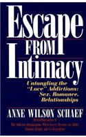 Escape from Intimacy: Untangling the ``Love'' Addictions: Sex, Romance, Relationships