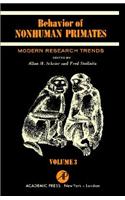 Behaviour of Nonhuman Primates: v. 3