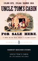 Uncle Tom's Cabin: Or, Life Among the Lowly(Penguin American Library)