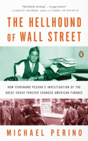 Hellhound of Wall Street: How Ferdinand Pecora's Investigation of the Great Crash Forever Changed American Finance