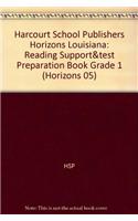 Harcourt School Publishers Horizons Louisiana: Reading Support&test Preparation Book Grade 1