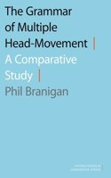 The Grammar of Multiple Head-Movement: A Comparative Study(OXFORD STUDIES COMPARATIVE SYNTAX SERIES)