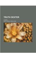 Truth Dexter; A Novel