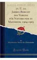 71. U. 72. Jahres-Bericht Des Vereins FÃ¼r Naturkunde Zu Mannheim, 1904-1905 (Classic Reprint)