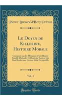 Le Doyen de Killerine, Histoire Morale, Vol. 3: Composée sur les Mémoires d'une Illustre Famille d'Irlande, Et Ornée de Tout ce Qui Peut Rendre une Lecture Utile Et Agréable (Classic Reprint)
