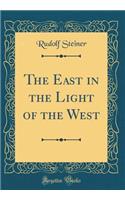 The East in the Light of the West (Classic Reprint)