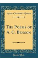 The Poems of A. C. Benson (Classic Reprint)