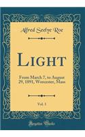 Light, Vol. 3: From March 7, to August 29, 1891, Worcester, Mass (Classic Reprint)