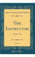 The Instructor, Vol. 67: January, 1932 (Classic Reprint)