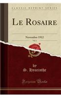 Le Rosaire, Vol. 1: Novembre 1912 (Classic Reprint): Novembre 1912 (Classic Reprint)