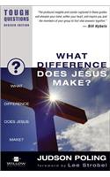 What Difference Does Jesus Make?