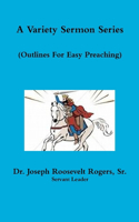 Variety Sermon Series (Sermon Outlines For Easy Preaching)