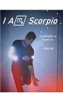 I Am Scorpio A Collection of Poems