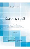 Export, 1908, Vol. 30: Organ Des 