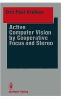 Active Computer Vision by Cooperative Focus and Stereo