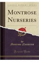 Montrose Nurseries (Classic Reprint)