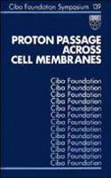Proton Passage Across Cell Membranes - Symposium No. 139