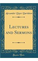 Lectures and Sermons (Classic Reprint)