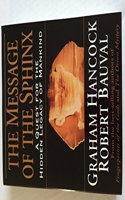 The Message of the Sphinx: A Quest for the Hidden Legacy of Mankind