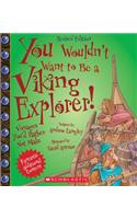 You Wouldn't Want to Be a Viking Explorer! (Revised Edition) (You Wouldn't Want To... Adventurers and Explorers) (Library Edition)