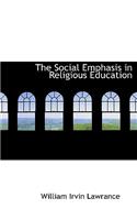 The Social Emphasis in Religious Education