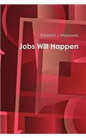 Jobs Will Happen